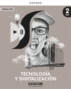 (OXFORD) TECNOLOGÍA Y DIGITALIZACIÓN 2º ESO AND 24 GENIOX