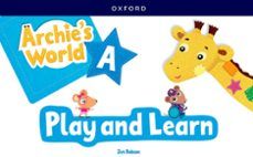 ARCHIE'S WORKD A. PLAY AND LEARN (OXFORD)