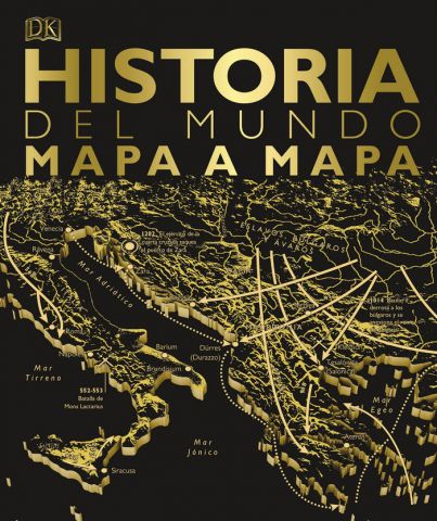 HISTORIA DEL MUNDO MAPA A MAPA (DK)