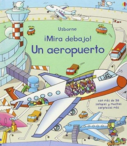 ¡MIRA DEBAJO! UN AEROPUERTO (USBORNE)