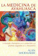 LA MEDICINA DE AYAHUASCA (INNER TRADITIONS)