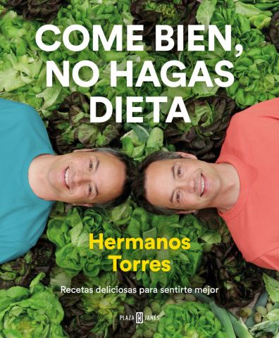 COME BIEN, NO HAGAS DIETA (PLAZA & JANÉS)