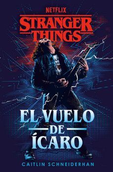 STRANGER THINGS. EL VUELO DE ÍCARO (PLAZA & JANÉS)