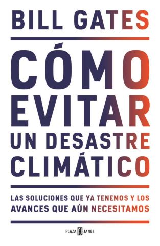 CÓMO EVITAR UN DESASTRE CLIMÁTICO (PLAZA & JANÉS)