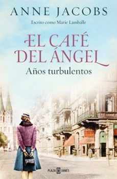 AÑOS TURBULENTOS. EL CAFÉ DEL ÁNGEL 2 (PLAZA & JANÉS)