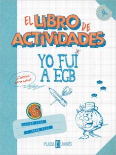 YO FUI A EGB. LIBRO DE ACTIVIDADES (PLAZA & JANÉS)