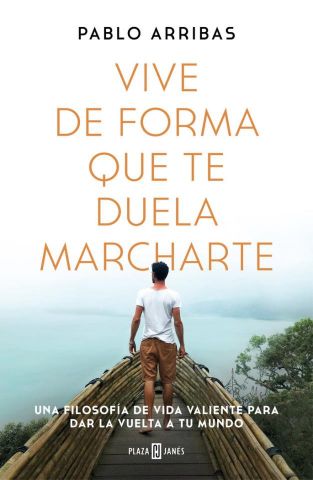 VIVE DE FORMA QUE TE DUELA MARCHARTE (P. & JANÉS)