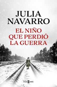 EL NIÑO QUE PERDIÓ LA GUERRA (PLAZA & JANÉS)