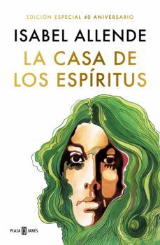 LA CASA DE LOS ESPÍRITUS. EDICIÓN ESPECIAL 40 ANIVERSARIO (PLAZA & JANÉS)