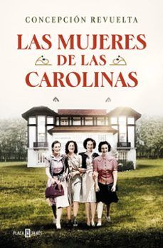 LAS MUJERES DE LAS CAROLINAS (PLAZA & JANÉS)