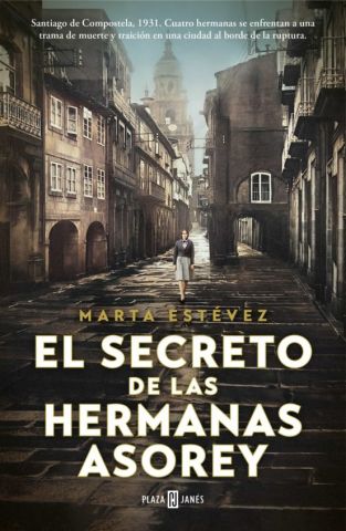 EL SECRETO DE LAS HERMANAS ASOREY (PLAZA & JANÉS)