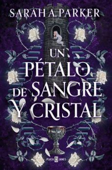 UN PÉTALO DE SANGRE Y CRISTAL (PLAZA & JANÉS)