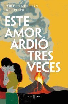 ESTE AMOR ARDIÓ TRES VECES (PLAZA & JANÉS)