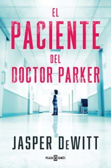 EL PACIENTE DEL DOCTOR PARKER (PLAZA & JANÉS)