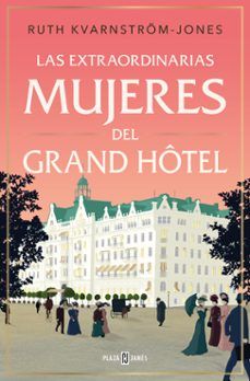 LAS EXTRAORDINARIAS MUJERES DEL GRAN HÔTEL (PLAZA & JANÉS)