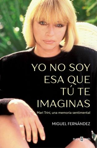 YO NO SOY ESA QUE TÚ TE IMAGINAS (PLAZA & JANÉS)