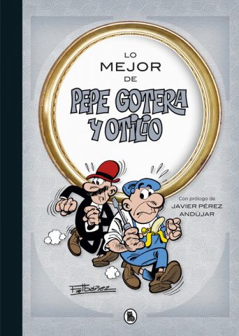 LO MEJOR DE PEPE GOTERA Y OTILIO (EDICIONES B)