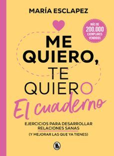 ME QUIERO, TE QUIERO. EL CUADERNO (BRUGUERA)