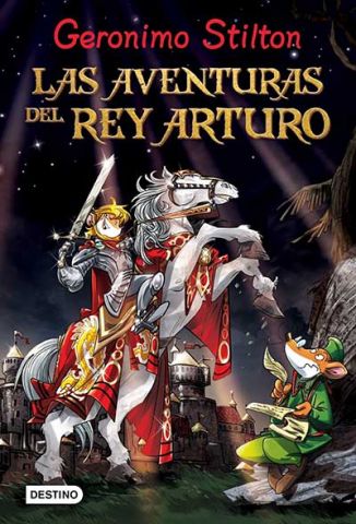 GERONIMO STILTON. LAS AVENTURAS DEL REY ARTURO