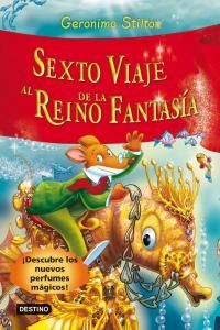 GERONIMO STILTON. SEXTO VIAJE AL REINO DE LA FANTA