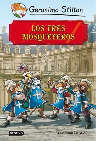 GERONIMO STILTON. LOS TRES MOSQUETEROS