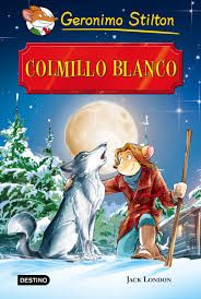 GERONIMO STILTON. COLMILLO BLANCO GRANDES HISTORIA