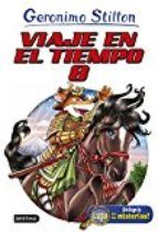 GERONIMO STILTON. VIAJE EN EL TIEMPO 8