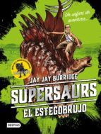 EL ESTEGOBRUJO. SUPERSAURS 2