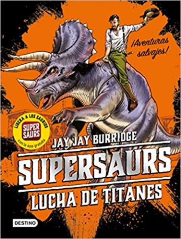 SUPERSAURS 3 LUCHA DE TITANES (DESTINO)