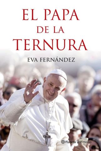 EL PAPA DE LA TERNURA (PLANETA)