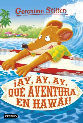 GERONIMO STILTON 80 ¡AY, AY, QUÉ AVENTURA EN HAWAI