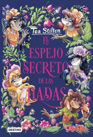 TEA STILTON. EL ESPEJO SECRETO DE LAS HADAS (DESTINO)