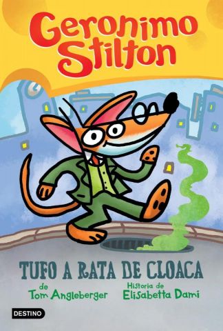 GERONIMO STILTON. TUFO A RATA DE CLOACA  (DESTINO)