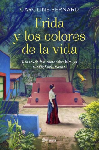 FRIDA Y LOS COLORES DE LA VIDA (PLANETA)