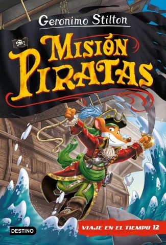 VIAJE EN EL TIEMPO 12. MISIÓN PIRATAS (DESTINO)