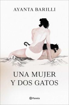 UNA MUJER Y DOS GATOS (PLANETA)