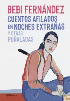 CUENTOS AFILADOS EN NOCHES EXTRAÑAS Y OTRAS PUÑALA