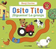 OSITO TITO. ¡SÍGUEME! LA GRANJA (TIMUN MÁS)