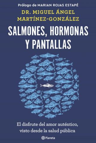 SALMONES, HORMONAS Y PANTALLAS (PLANETA)