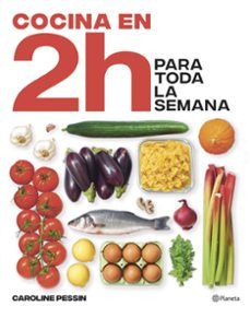 COCINA EN 2 HORAS PARA TODA LA SEMANA (PLANETA)