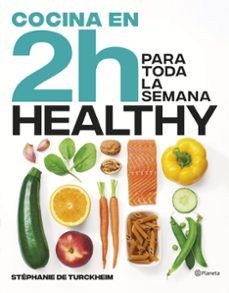 COCINA HEALTHY EN 2 HORAS PARA TODA LA SEMANA (PLANETA)