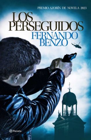 LOS PERSEGUIDOS. PREMIO AZORÍN DE NOVELA 2023 (PLANETA)