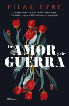 DE AMOR Y DE GUERRA (PLANETA)