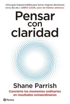 PENSAR CON CLARIDAD (PLANETA)