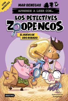 APRENDER A LEER CON LOS DETECTIVES ZOOPENCOS 2. EL HUEVO DE ORO ROBADO (DESTINO)