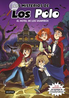 LOS MISTERIOS DE LOS POLO 2. EL HOTEL DE LOS VAMPIROS (DESTINO)