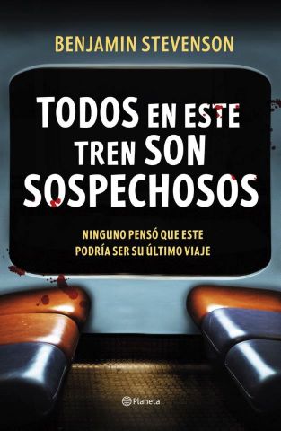 TODOS EN ESTE TREN SON SOSPECHOSOS (PLANETA)