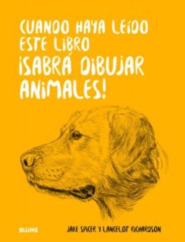 CUANDO HAY LEÍDO ESTE LIBRO ¡SABRÁ DIBUJAR ANIMALES! (BLUME)