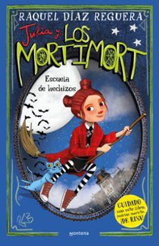 JULIA Y LOS MORTIMORT 3. ESCUELA DE HECHIZOS (MONTENA)