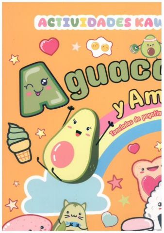 AGUACATE Y AMIGOS. ACTIVIDADES KAWAII DIVERTIDAS (LU)